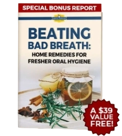Bonus #2 Beating Bad Breath ($39 Value)