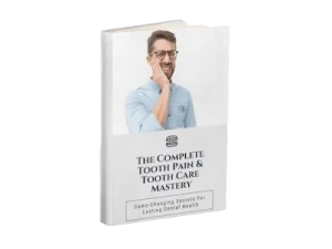 Bonus #2 The Complete Tooth Pain & Tooth Care Mastery